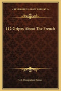 112 Gripes about the French - Hardcover