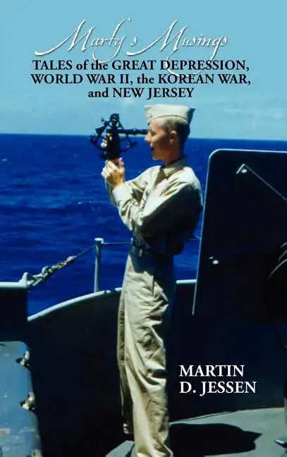 Marty's Musings: Tales of the Great Depression, World War II, the Korean War, and New Jersey - Hardcover