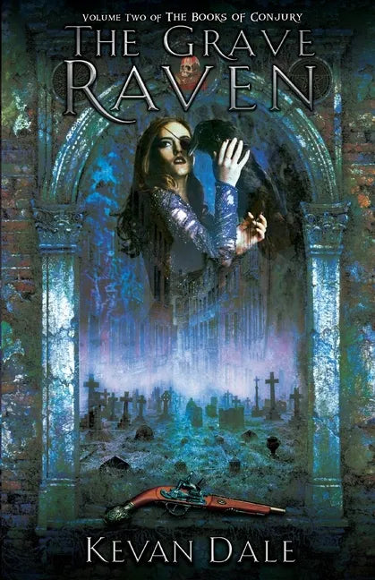 The Grave Raven: The Books of Conjury, Volume Two - Paperback