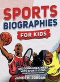 Sports Biographies for Kids: Decoding Greatness With The Greatest Players from the 1960s to Today (Biographies of Greatest Players of All Time) - Hardcover