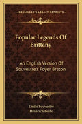 Popular Legends Of Brittany: An English Version Of Souvestre's Foyer Breton - Paperback