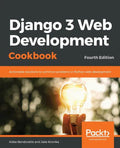 Django 3 Web Development Cookbook: Fourth Edition - Paperback