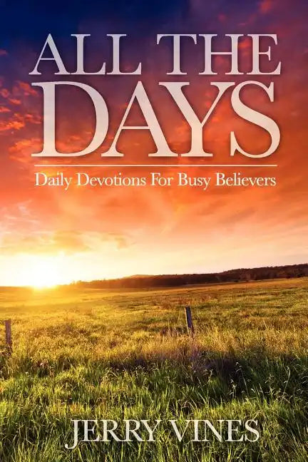 All the Days: Daily Devotions for Busy Believers - Paperback