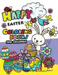 Happy Easter Coloring books for children: Rabbit and Egg Designs for Adults, Teens, Kids, toddlers Children of All Ages - Paperback