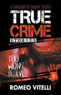 True Crime Stories You Won't Believe: Book Two - Paperback