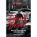 Indecent Detroit: Race, Sex, and Censorship in the Motor City - Paperback