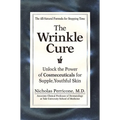 The Wrinkle Cure: Unlock the Power of Cosmeceuticals for Supple, Youthful Skin - Hardcover