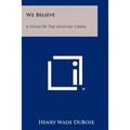 We Believe: A Study Of The Apostles' Creed - Paperback