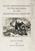 Scots-Irish Migration to the Bahamas in the Eighteenth Century - Hardcover