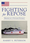 Fighting for Repose: Memoir of a Vietnam Veteran - Hardcover