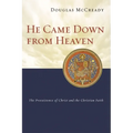 He Came Down from Heaven: The Pre-Existence of Christ and the Christian Faith - Paperback