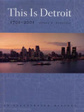 This is Detroit, 1701-2001: An Illustrated History - Hardcover