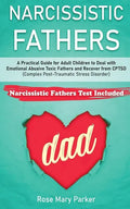 Narcissistic Fathers: Practical Guide for Adult Children to Deal with Emotional Abusive Toxic Fathers and Recover from CPTSD (Complex Post-T - Paperback