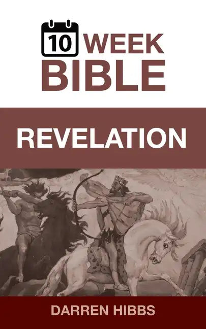 Revelation: A 10 Week Bible Study - Paperback