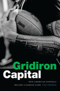 Gridiron Capital: How American Football Became a Samoan Game - Paperback
