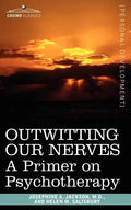 Outwitting Our Nerves: A Primer on Psychotherapy - Paperback
