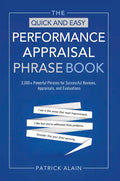 The Quick and Easy Performance Appraisal Phrase Book: 3,000+ Powerful Phrases for Successful Reviews, Appraisals and Evaluations - Paperback