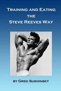 Training and Eating the Steve Reeves Way - Paperback