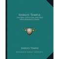 Shirley Temple: The Real Little Girl And Her Own Honolulu Diary - Paperback