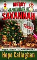 Merry Masquerade in Savannah: A Made in Savannah Cozy Mystery - Paperback