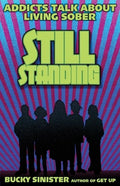 Still Standing: Addicts Talk about Living Sober (Addiction Recovery, Al-Anon Self-Help Book) - Paperback