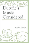 Duruflé's Music Considered - Paperback