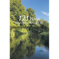 121 Ways Jesus Was There for Me: My Faith Became Unshakable throughout My Mom's Alcoholism - Paperback