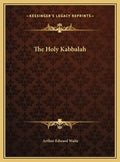 The Holy Kabbalah - Hardcover