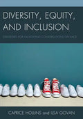 Diversity, Equity, and Inclusion: Strategies for Facilitating Conversations on Race - Paperback