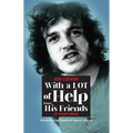 Joe Cocker: With a Lot of Help from His Friends - Hardcover