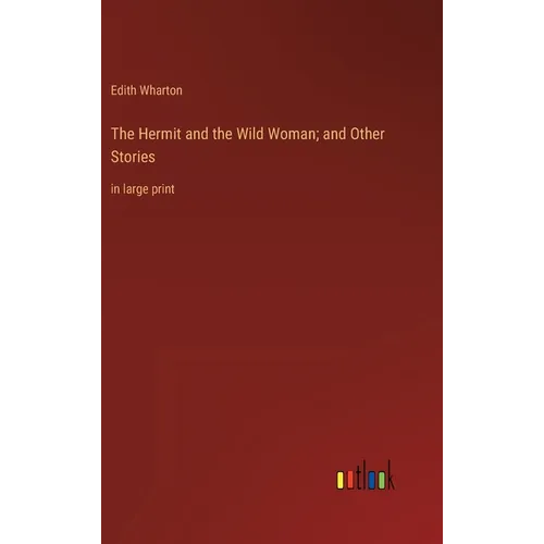 The Hermit and the Wild Woman; and Other Stories: in large print - Hardcover