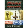 Crude Dreams: A Personal History of Oil and Politics in Alaska - Paperback