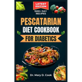 Pescatarian Diet Cookbook for Diabetics: Delicious seafood and plant based recipes for people with diabetes - Paperback