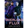 Overload Flux: Central Galactic Concordance Book 1 - Paperback