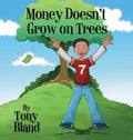 Money Doesn't Grow On Trees - Hardcover
