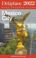 Mexico City - The Delaplaine 2022 Long Weekend Guide - Paperback