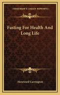 Fasting for Health and Long Life - Hardcover