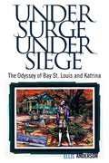 Under Surge, Under Siege: The Odyssey of Bay St. Louis and Katrina - Paperback