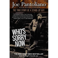 Who's Sorry Now: The True Story of a Stand-Up Guy - Paperback