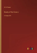 Rowdy of the Cross L: in large print - Paperback