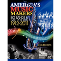 America's Music Makers: Big Bands & Ballrooms 1912-2011 - Paperback