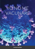 Yo No Me Vacunaré - Paperback
