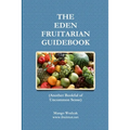 The Eden Fruitarian Guidebook - PB - Paperback