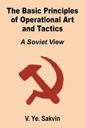 The Basic Principles of Operational Art and Tactics: A Soviet View - Paperback