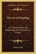 The Art of Simpling: An Introduction to the Knowledge and Gathering of Plants - Paperback