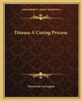 Disease a Curing Process - Paperback