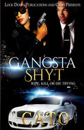 Gangsta Shyt: Ride, Kill or Die Trying - Paperback