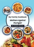 My Family Cookbook: Mothers Against Hunger (Volume 1) - Hardcover