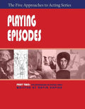 Playing Episodes, Part Two of the Five Approaches of Acting Series - Paperback