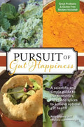 Pursuit of Gut Happiness: A Scientific and Simple Guide to Use Probiotics, Herbs and Spices to Achieve Optimal Gut Health - Paperback